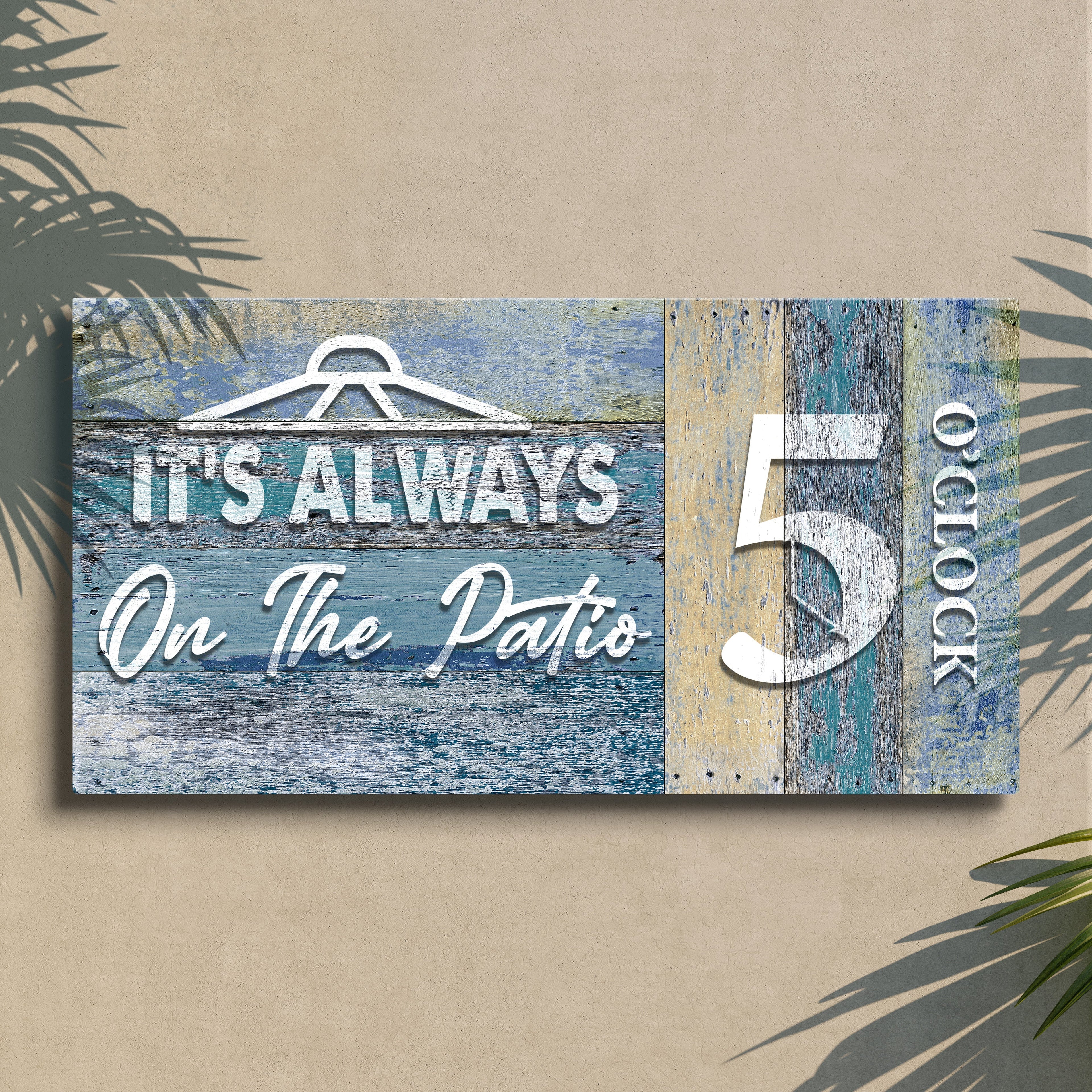It's Always 5 O'Clock On The Patio Sign II by Tailored Canvases